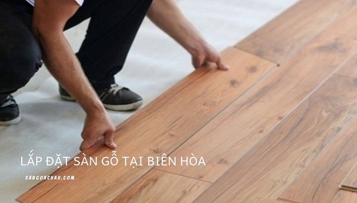 Lắp đặt sàn gỗ công nghiệp tại Biên Hòa